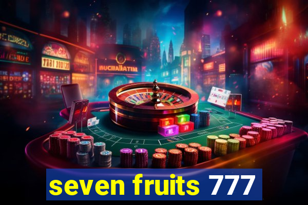 seven fruits 777